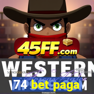 74 bet paga